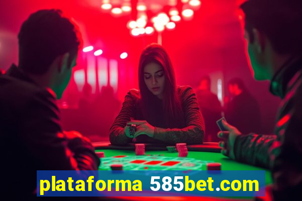 plataforma 585bet.com